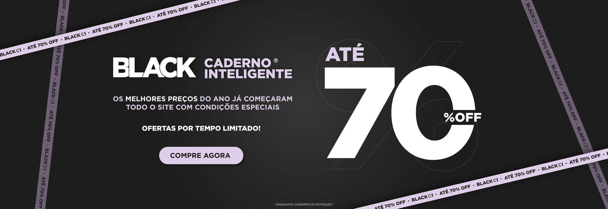 Black CI Até 70%OFF -Enquanto durarem os estoques